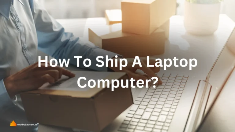 How To Ship A Laptop Computer?