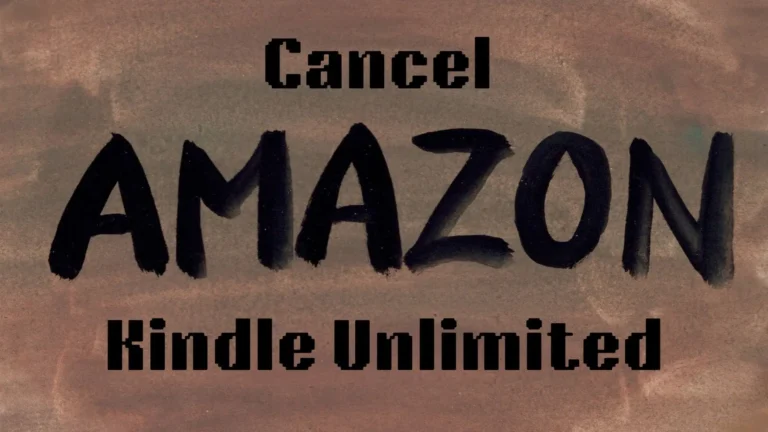 How to Cancel Kindle Unlimited?